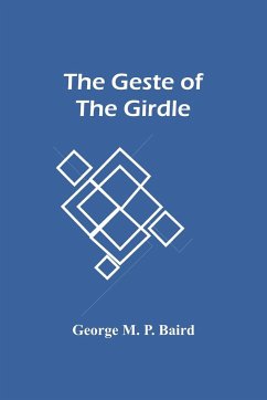 The Geste Of The Girdle - M. P. Baird, George