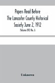 Papers Read Before The Lancaster County Historical Society June 2, 1912; History Herself, As Seen In Her Own Workshop; (Volume Xvi) No. 6