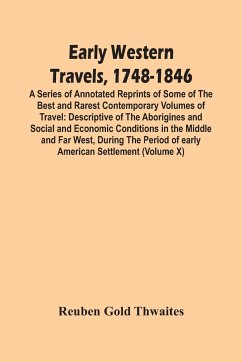 Early Western Travels, 1748-1846 - Gold Thwaites, Reuben