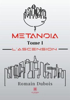 Metanoïa: Tome I - L'ascension - Dubois, Romain