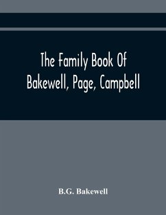 The Family Book Of Bakewell, Page, Campbell - Bakewell, B. G.