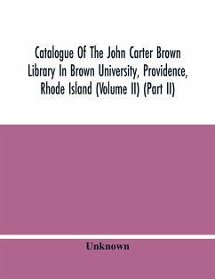 Catalogue Of The John Carter Brown Library In Brown University, Providence, Rhode Island (Volume Ii) (Part Ii) - Unknown