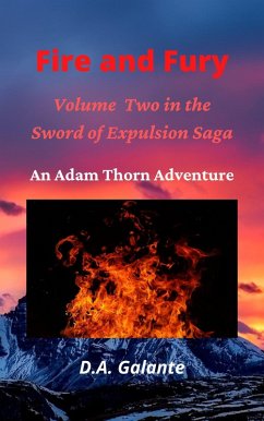 Fire and Fury (SWORD OF EXPULSION SAGA, #2) (eBook, ePUB) - Galante, D. A.