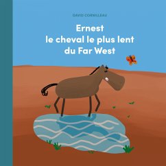 Ernest le cheval le plus lent du Far West (eBook, ePUB) - Cornilleau, David