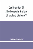 Continuation Of The Complete History Of England (Volume V)