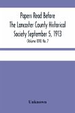 Papers Read Before The Lancaster County Historical Society September 5, 1913; History Herself, As Seen In Her Own Workshop; (Volume Xvii) No. 7