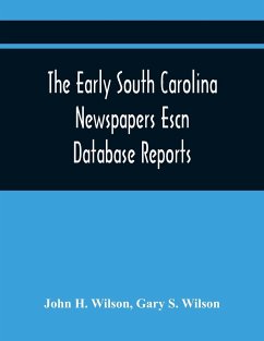 The Early South Carolina Newspapers Escn Database Reports - H. Wilson, John; S. Wilson, Gary