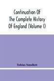 Continuation Of The Complete History Of England (Volume I)