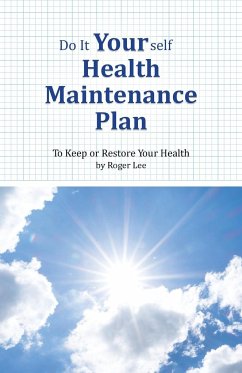 Do It Yourself Health Maintenance Plan - Lee, Roger