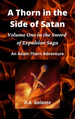 A Thorn in the Side of Satan (SWORD OF EXPULSION SAGA, #1) (eBook, ePUB) - Galante, D. A.