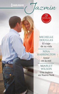 El viaje de su vida - Amor en la red - Una inglesa en nueva york (eBook, ePUB) - Douglas, Michelle; Harrington, Nina; Wilson, Scarlet