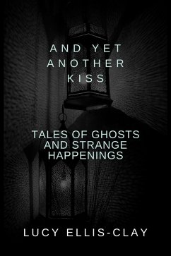 And Yet Another Kiss (eBook, ePUB) - Ellis-Clay, Lucy And Yet Another Kiss (eBook, ePUB) - Ellis-Clay, Lucy
