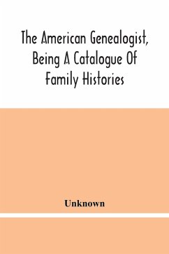 The American Genealogist, Being A Catalogue Of Family Histories - Unknown