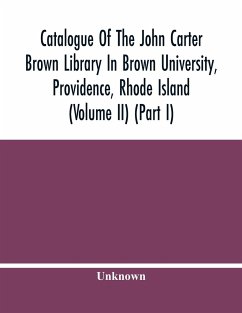 Catalogue Of The John Carter Brown Library In Brown University, Providence, Rhode Island (Volume Ii) (Part I) - Unknown