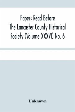 Papers Read Before The Lancaster County Historical Society (Volume Xxxvi) No. 6; Fanny Kemble In Lancaster By William Frederic Worner - Unknown