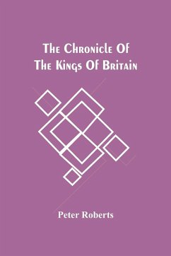 The Chronicle Of The Kings Of Britain - Roberts, Peter