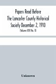 Papers Read Before The Lancaster County Historical Society December 2, 1910; History Herself, As Seen In Her Own Workshop; (Volume Xiv) No. 10