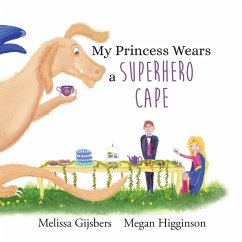 My Princess Wears a Superhero Cape - Gijsbers, Melissa