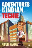 Adventures of an Indian Techie (eBook, ePUB) Adventures of an Indian Techie (eBook, ePUB)