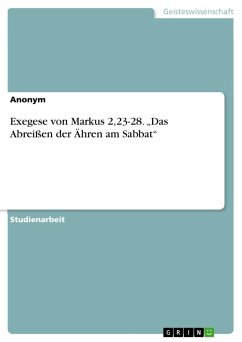 Exegese von Markus 2,23-28. ¿Das Abreißen der Ähren am Sabbat¿ - Anonymous