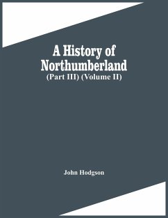 A History Of Northumberland (Part Iii) (Volume Ii) - Hodgson, John