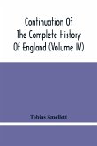 Continuation Of The Complete History Of England (Volume Iv)