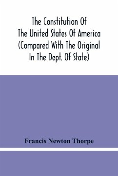 The Constitution Of The United States Of America (Compared With The Original In The Dept. Of State) - Newton Thorpe, Francis