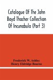 Catalogue Of The John Boyd Thacher Collection Of Incunabula (Part 3)