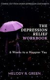 The Depression Relief Workbook (6 weeks to a happier you) (eBook, ePUB) The Depression Relief Workbook (6 weeks to a happier you) (eBook, ePUB)
