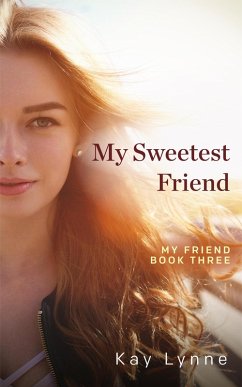 My Sweetest Friend (My Friend, #3) (eBook, ePUB) - Lynne, Kay