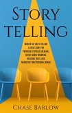 Storytelling: Master the Art of Telling a Great Story for Purposes of Public Speaking, Social Media Branding, Building Trust, and Marketing Your Personal Brand (eBook, ePUB)