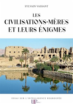 Les civilisations-mères et leurs énigmes (eBook, ePUB) - Vassant, Sylvain
