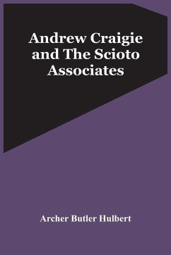 Andrew Craigie And The Scioto Associates - Butler Hulbert, Archer