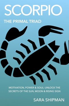 Scorpio: The Primal Triad (eBook, ePUB) - Shipman, Sara