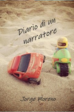 Diario di un narratore (eBook, ePUB) - Moreno, Jorge Diario di un narratore (eBook, ePUB) - Moreno, Jorge