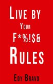 Live by Your Fucking Rules (eBook, ePUB)