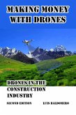 Making Money With Drones, Drones in the Construction Industry. Second Edition. (eBook, ePUB)