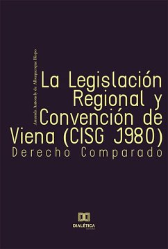 La Legislación Regional y Convención de Viena (CISG 1980) (eBook, ePUB) - Bispo, Amanda Antonely de Albuquerque