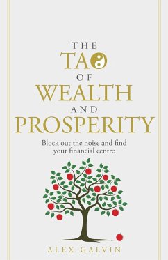 The Tao of Wealth and Prosperity - Galvin, Alex