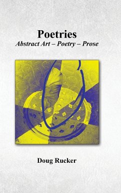 Poetries; Abstract Art - Poetry - Prose - Rucker, Doug