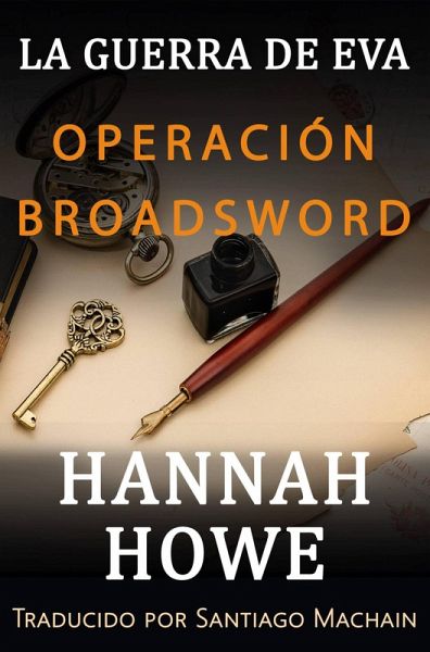 Operación Broadsword (La Guerra de Eva. Saga de Heroínas de la DOE., #3) (eBook, ePUB)
