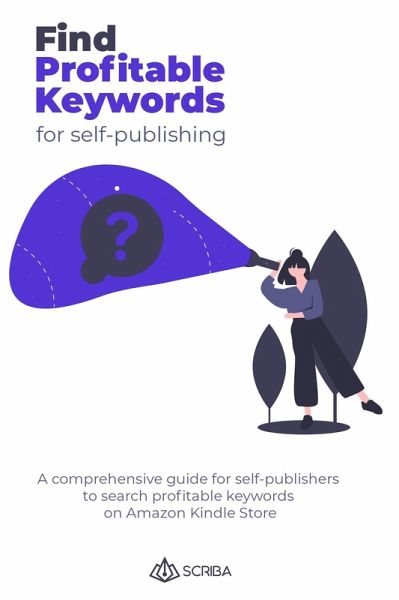 Find Profitable Keywords for Self-Publishing (eBook, ePUB) Find Profitable Keywords for Self-Publishing (eBook, ePUB)
