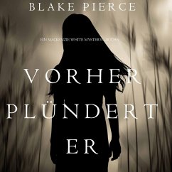 Vorher Plündert Er (Ein Mackenzie White Mystery—Buch 9) (MP3-Download) - Pierce, Blake