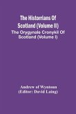 The Historrians Of Scotland (Volume Ii); The Orygynale Cronykil Of Scotland (Volume I)