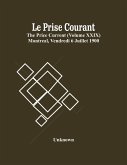 Le Prise Courant; The Price Current (Volume Xxix) Montreal, Vendredi 6 Juillet 1900