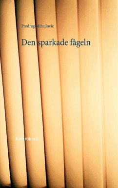 Den sparkade fågeln - Mihajlovic, Predrag