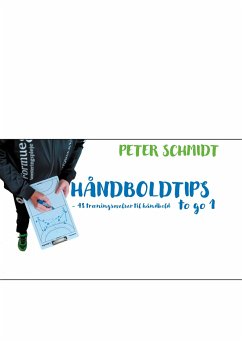 Håndboldtips to go 1 - Schmidt, Peter