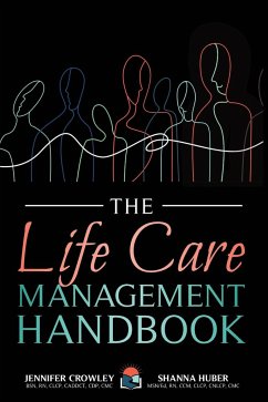 The Life Care Management Handbook - Crowley, Jennifer; Huber, Shanna