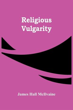 Religious Vulgarity - Hall McIlvaine, James