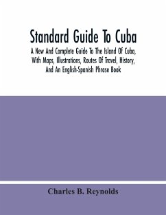 Standard Guide To Cuba - B. Reynolds, Charles